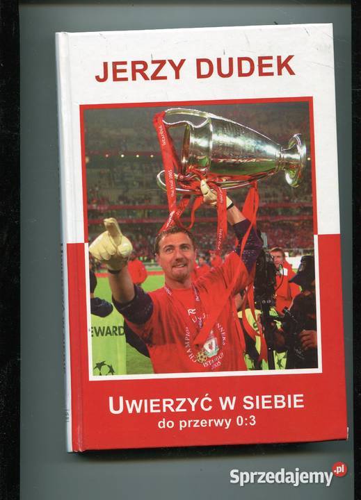 Uwierzyć w siebie do przerwy 0 3 Jerzy Dudek zachodniopomorskie Szczecin