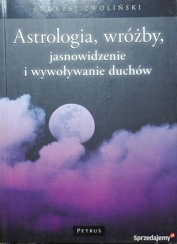 ASTROLOGIA WRÓŻBY JASNOWIDZENIE I WYWOŁYWANIE Olsztyn