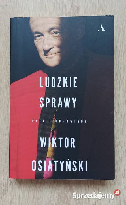 Ludzkie sprawy Wiktor Osiatyński Kraków