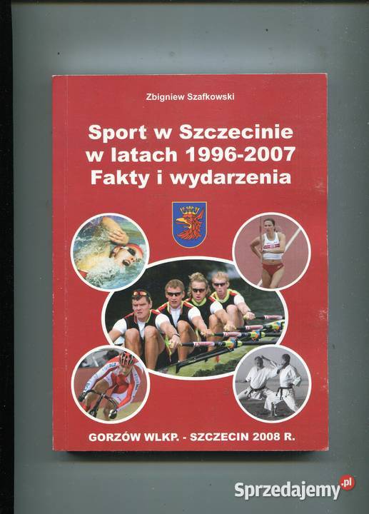 Sport w Szczecinie w latach 1996 2007 Fakty i Szczecin