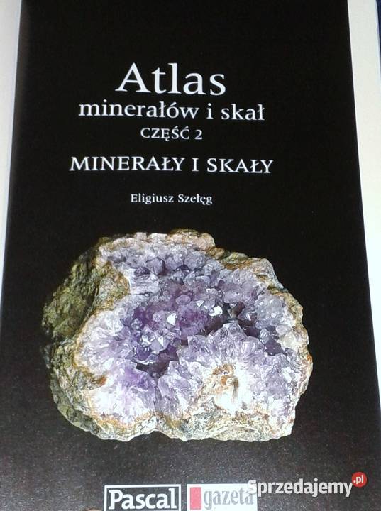 Atlas minerałów i skał Cz 2 Eligiusz Szełęg lubelskie Chełm