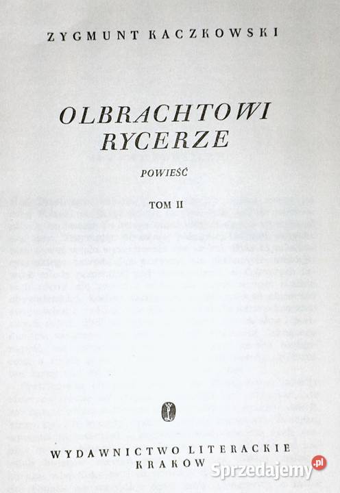 Olbrachtowi rycerze Tom 2 Zygmunt Kaczkowski lubelskie sprzedam
