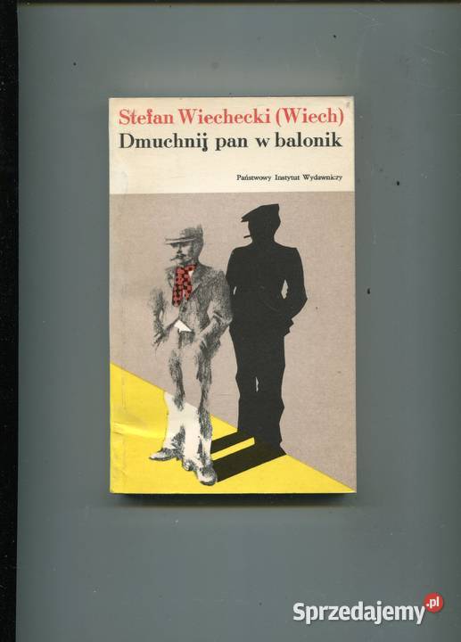 Dmuchnij pan w balonik Stefan Wiechecki Wiech