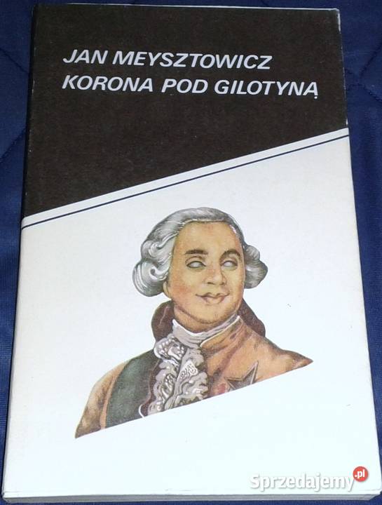 Korona pod gilotyną Jan Meysztowicz Chełm
