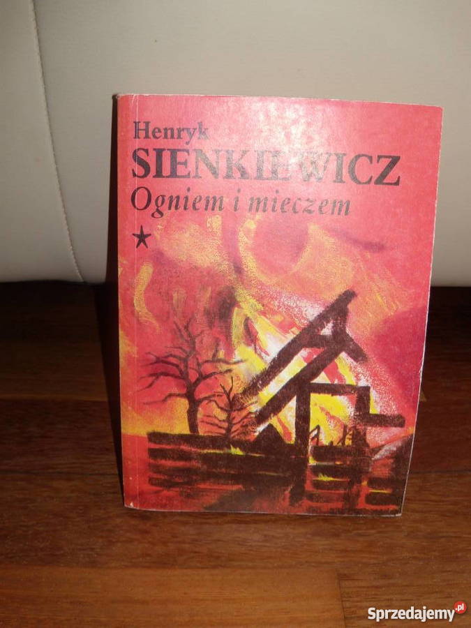 Henryk Sienkiewicz Ogniew i mieczem mazowieckie Warszawa sprzedam