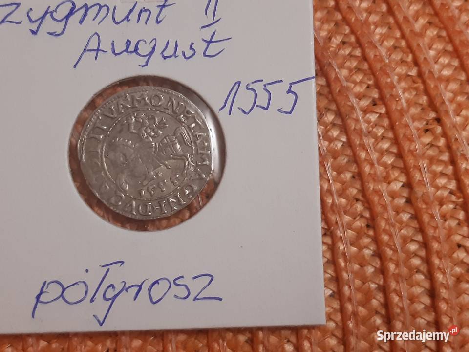 moneta srebrna Zygmunt II August z 1555r Numizmatyka