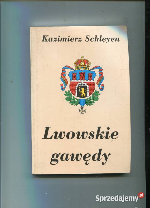 Lwowskie gawędy Kazimierz Schleyen Szczecin