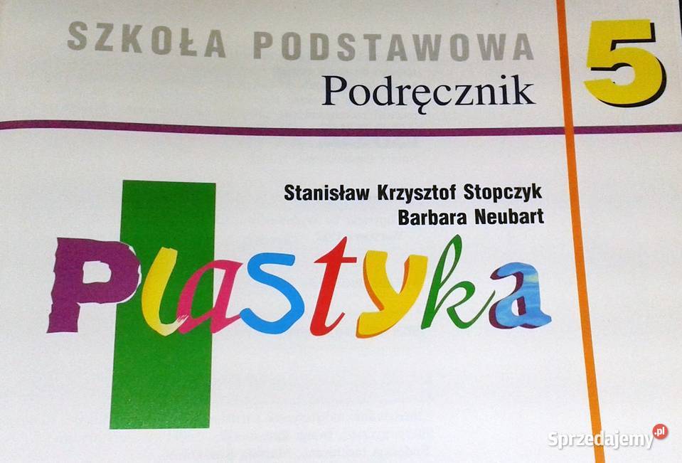 Plastyka 5 Podręcznik S Stopczyk B Neubart Rok wydania 2012 Chełm