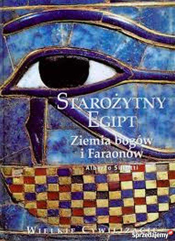 STAROŻYTNY EGIPT ZIEMIA BOGÓW I FARAONÓW