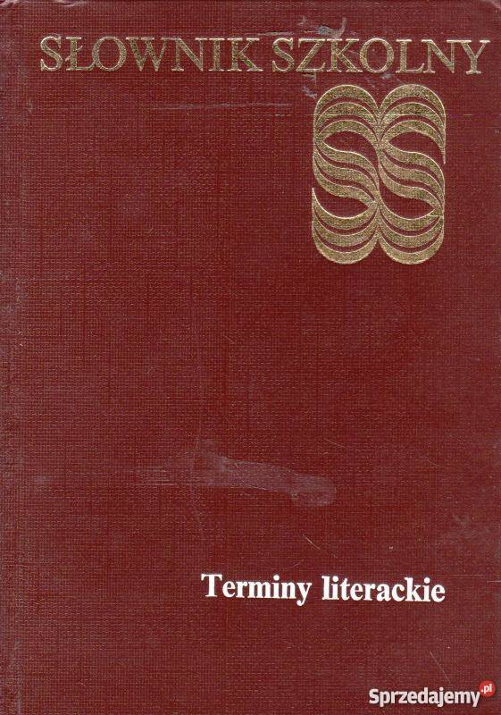 SŁOWNIK SZKOLNY TERMINY LITERACKIE Rok wydania 1990 Grudziądz