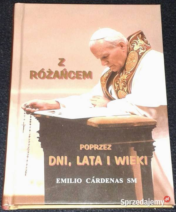 Z różańcem poprzez dni lata wieki Emilio lubelskie sprzedam
