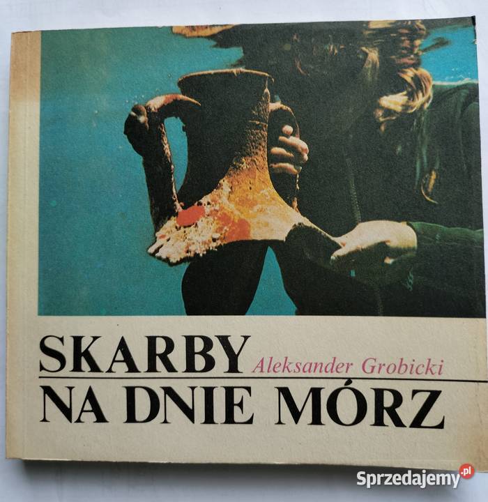 Skarby na dnie mórz Aleksander Grobicki Gdynia
