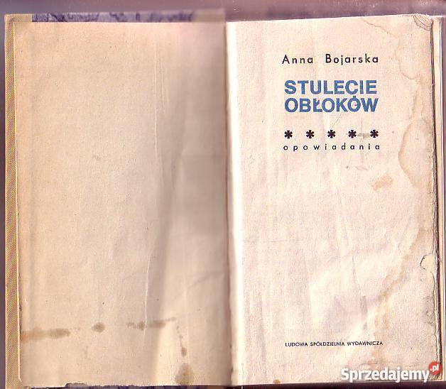 8929 STULECIE OBŁOKÓW OPOWIADANIA ANNA BOJARSKA literatura piękna - proza polska Czyrna