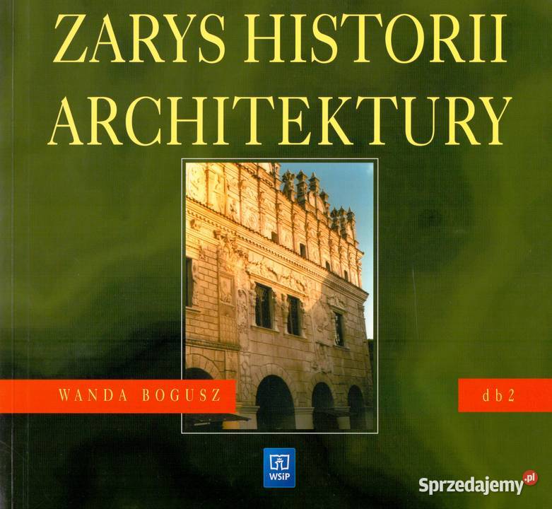Zarys historii architektury Wanda BOGUSZ Radom