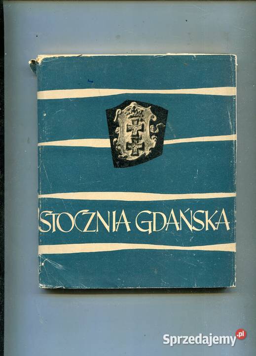 Stocznia Gdańska w dwudziestoleciu 19451965 Szczecin