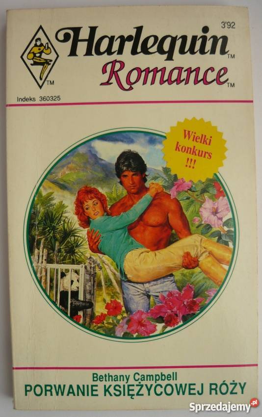 HARLEQUIN ROMANCE PORWANIE KSIĘŻYCOWEJ RÓŻY Rok wydania 1992 kujawsko-pomorskie Toruń