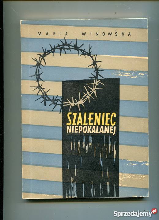 Szaleniec Niepokalanej Ojciec Maksymilian Kolbe Książki i Podręczniki Szczecin