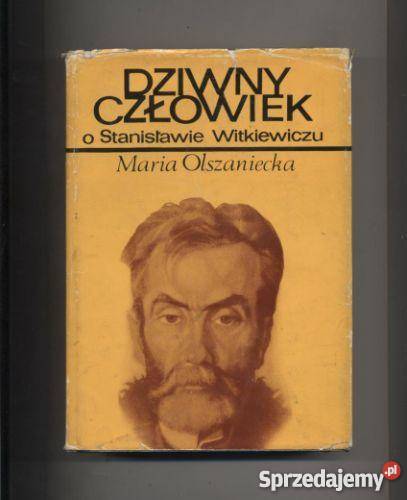 Dziwny człowiek O Stanisławie Witkiewiczu Szczecin sprzedam