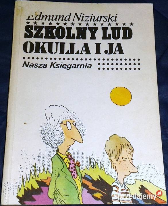 Szkolny lud Okulla i ja Edmund Niziurski lubelskie Chełm sprzedam