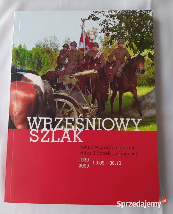 WRZEŚNIOWY SZLAK – wyprawa śladami Pułku 3 Strzelców Konnych