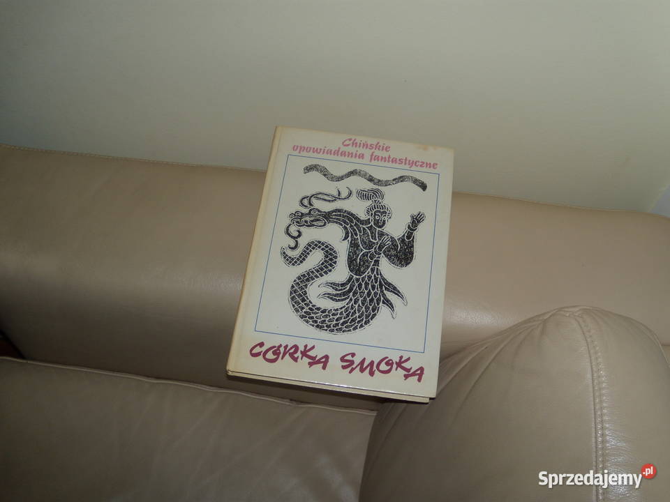 Córka smoka Chińskie opowiadania fantastyczne Warszawa sprzedam