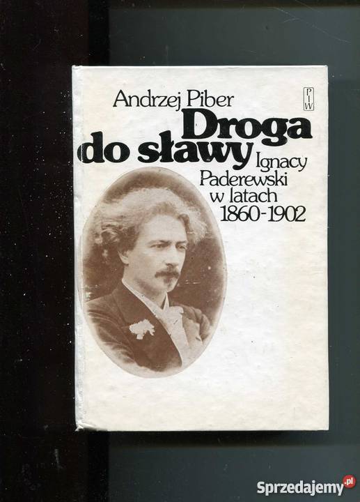 Droga do sławy Ignacy Paderewski w latach