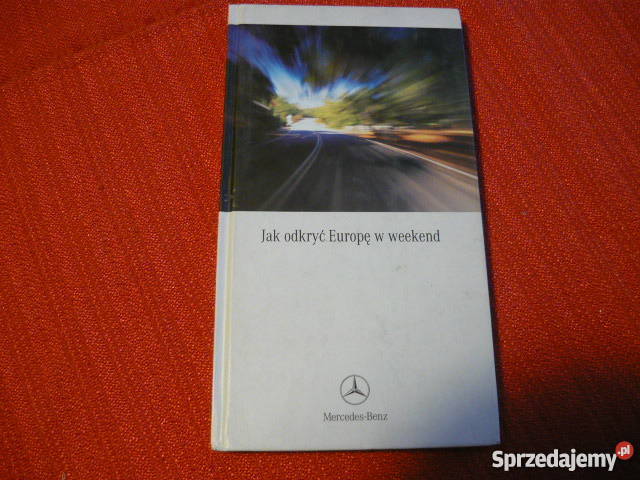 odkryć Europę w weekend Mercedes Benz Myszków