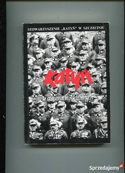 Katyń w albumach rodzinnych Rok wydania 1991 Szczecin
