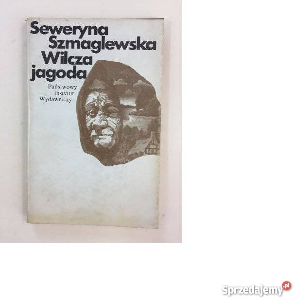 Wilcza jagoda Seweryna Szmaglewska fa literatura piękna - proza polska Szczecin sprzedam
