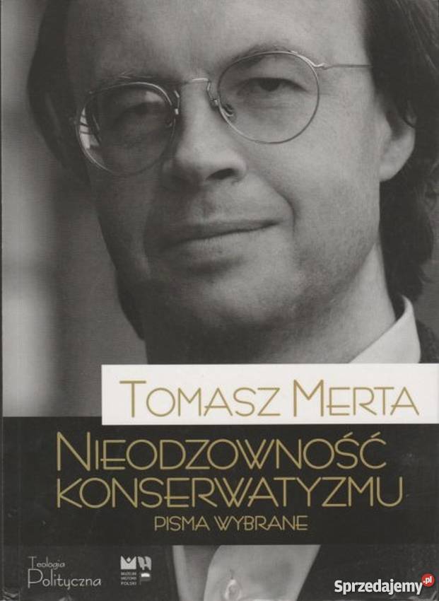 NIEODZOWNOŚĆ KONSERWATYZMU PISMA WYBRANE MERTA Włocławek