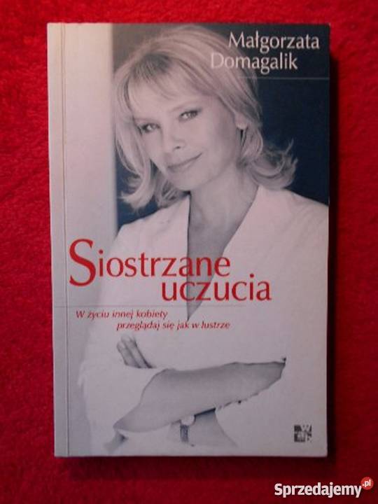 Siostrzane uczucia Małgorzata Domagalik fa Szczecin