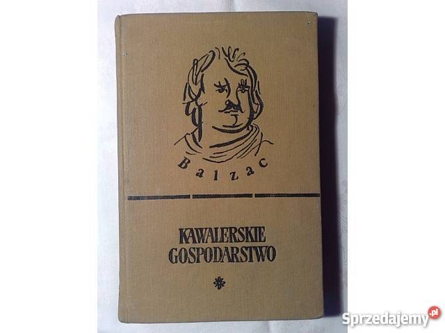 Honoriusz Balzac KAWALERSKIE GOSPODARSTWO Katowice