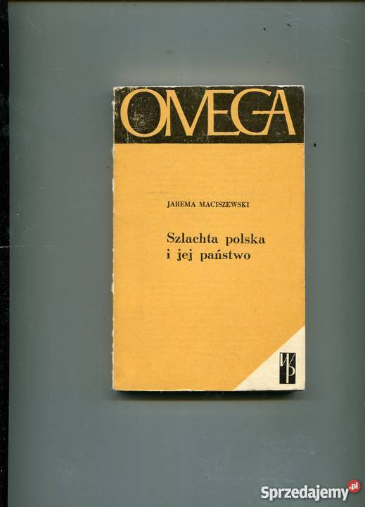 Szlachta polska i jej państwo Maciszewski Pozostałe