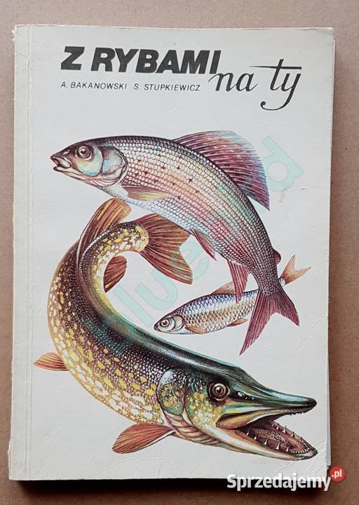 Z rybami na ty A Bakanowski S Stupkiewicz Kraków sprzedam