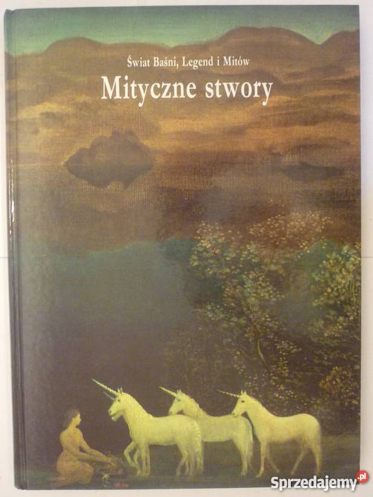 MITYCZNE STWORY ŚWIAT BAŚNI LEGEND I MITÓW Zamość sprzedam