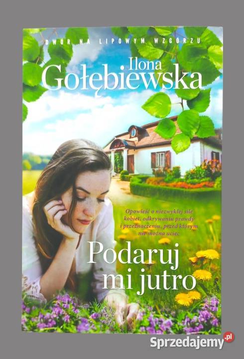 Podaruj mi jutro Ilona Gołębiewska zielony Chrzanów sprzedam
