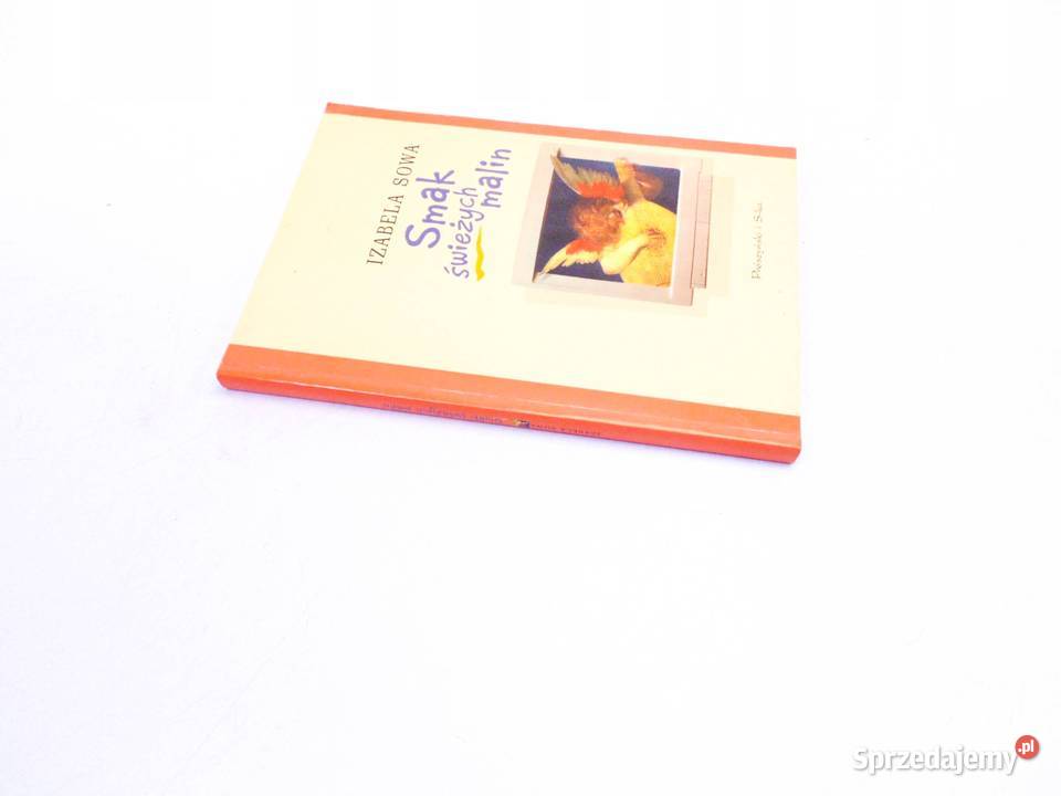 SMAK ŚWIEŻYCH MALIN IZABELA SOWA Bądkowo