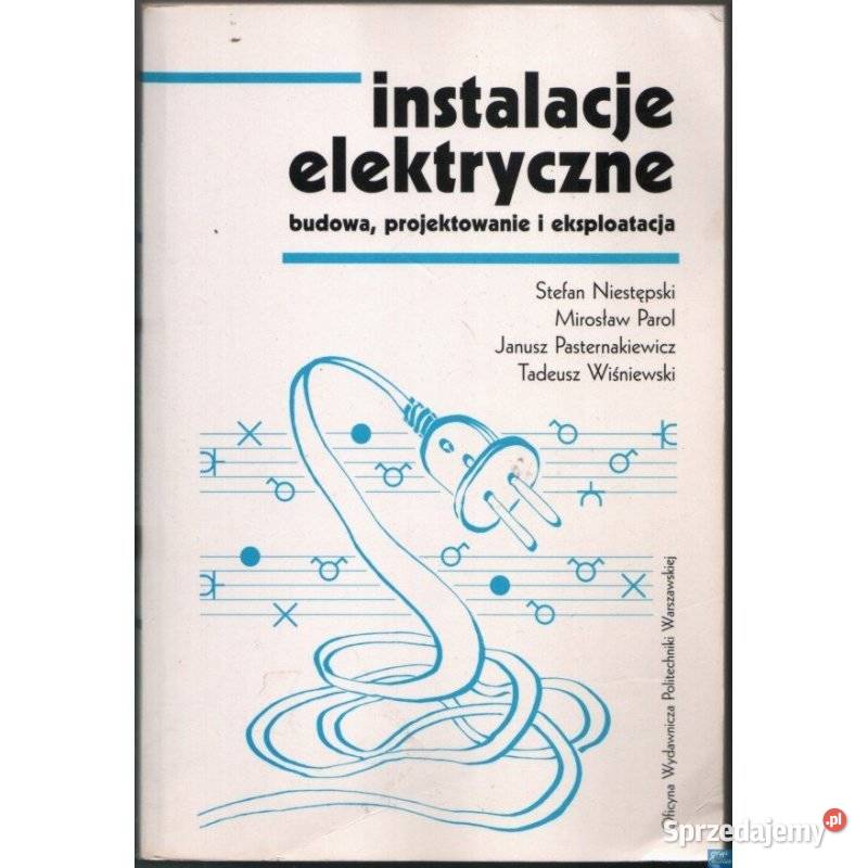 Instalacje Elektryczne Budowa Projektowanie i Książki naukowe i popularnonaukowe Książki i Podręczniki Radom
