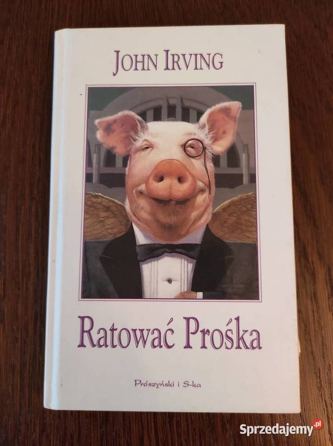Ratować Prośka - John Irwing, wydanie 2001 r