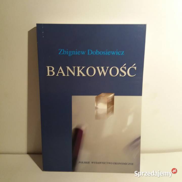 Zbigniew Dobosiewicz Bankowość wyd PWE Rok wydania 2010 Warta