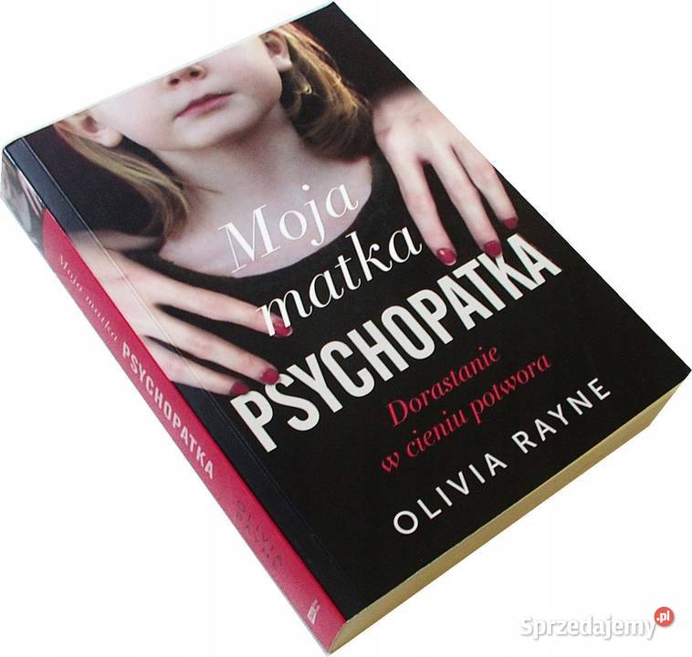 Moja matka psychopatka Olivia Rayne Osięciny