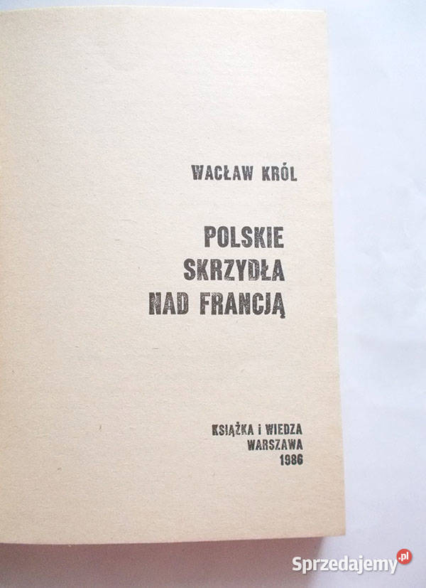 Polskie skrzydła Francją WKról książka Bydgoszcz