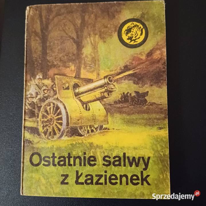 Książka Tygrysy Ostatnie salwy z Łazienek Sieradz