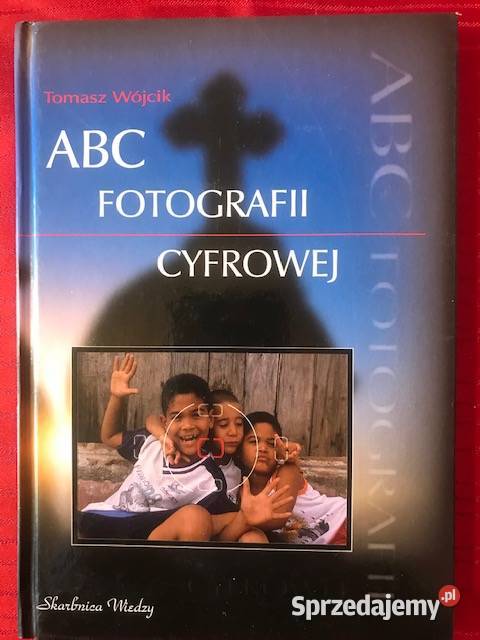 Poradnik ABC fotografii cyfrowej Rok wydania 2006