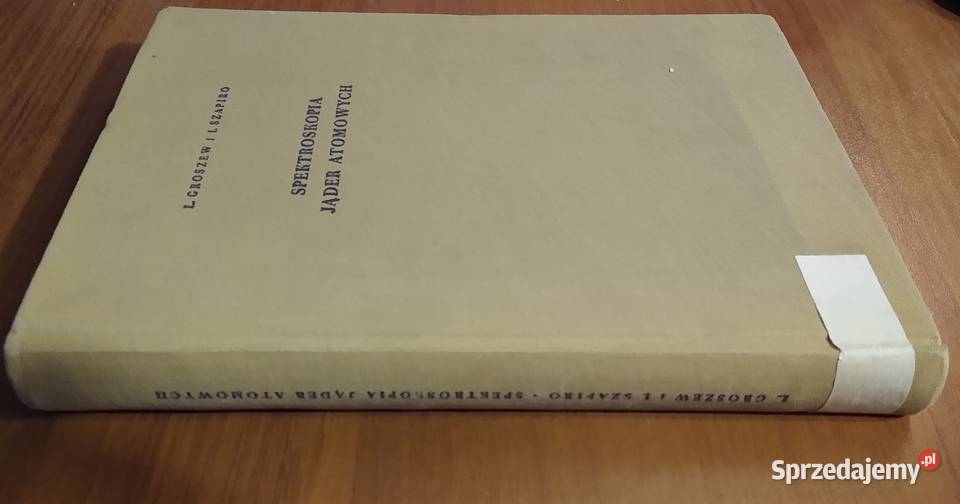 Spektroskopia jąder atomowych L Groszew i I Rok wydania 1956 Gdańsk sprzedam