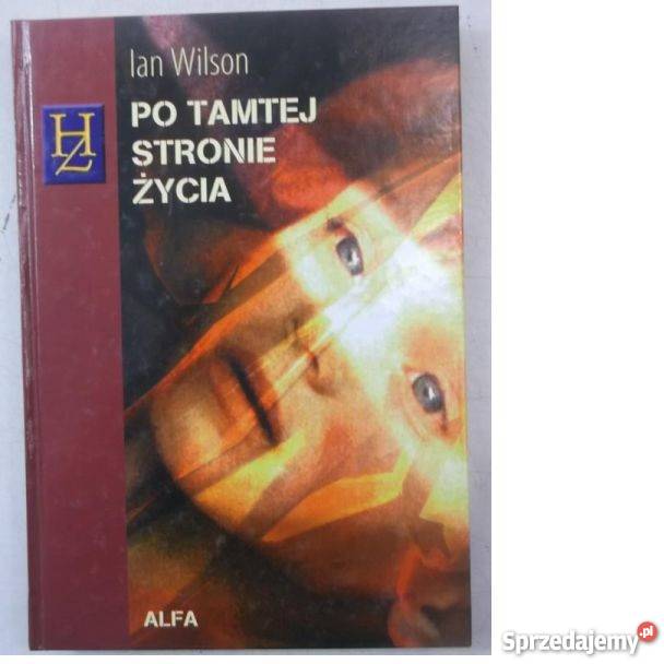tamtej stronie życia Ian Wilson fa Książki naukowe i popularnonaukowe zachodniopomorskie Szczecin