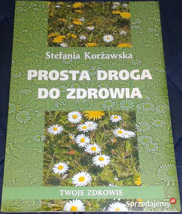 Prosta droga do zdrowia Stefania Korżawska