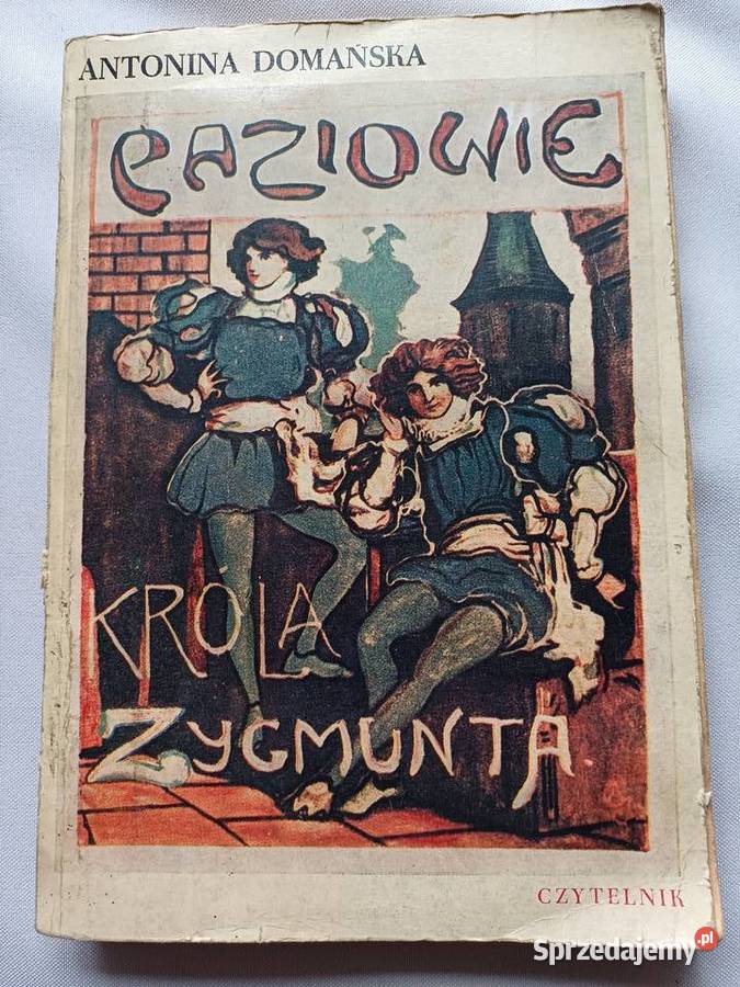 Paziowie króla Zygmunta Antonina Domańska Rok wydania 1971