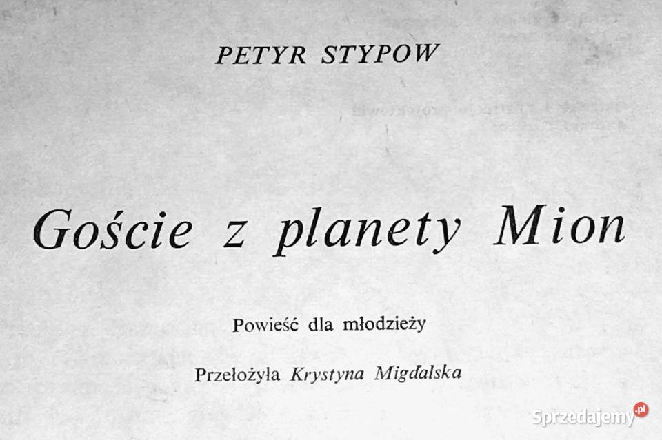 Goście z planety Mion Peter Stypow Rok wydania 1970 Pozostałe Kultura i Rozrywka Chełm