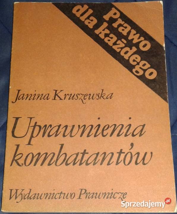Uprawnienia kombatantów Janina Kruszewska Książki i Podręczniki Chełm sprzedam